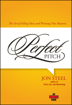 Perfect Pitch: The Art of Selling Ideas and Winning New Business-cover