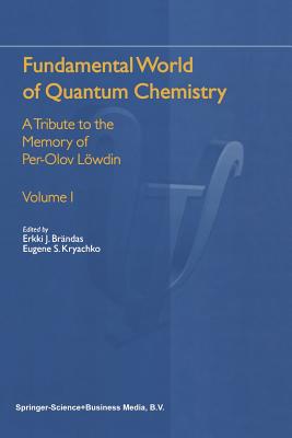 Fundamental World of Quantum Chemistry: A Tribute to the Memory of Per-Olov Löwdin-cover