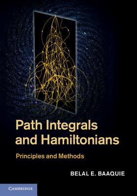 Path Integrals and Hamiltonians: Principles and Methods-cover