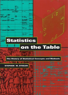 Statistics on the Table: The History of Statistical Concepts and Methods-cover