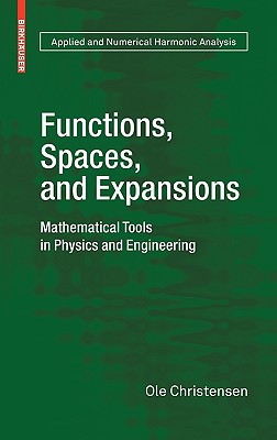 Functions, Spaces, and Expansions: Mathematical Tools in Physics and Engineering-cover