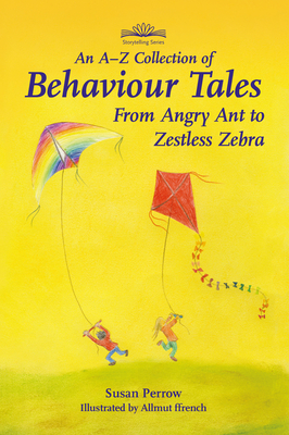 An A-Z Collection of Behaviour Tales: From Angry Ant to Zestless Zebra-cover