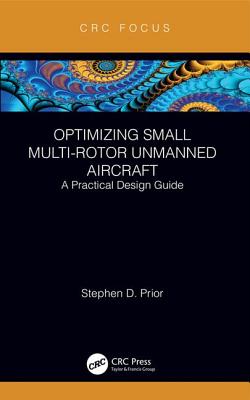 Optimizing Small Multi-Rotor Unmanned Aircraft: A Practical Design Guide-cover
