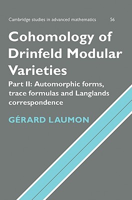 Cohomology of Drinfeld Modular Varieties, Part 2, Automorphic Forms, Trace Formulas and Langlands Correspondence-cover