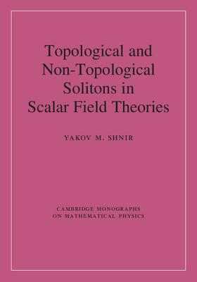 Topological and Non-Topological Solitons in Scalar Field Theories-cover