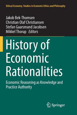 History of Economic Rationalities: Economic Reasoning as Knowledge and Practice Authority-cover