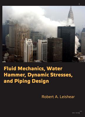 Fluid Mechanics, Water Hammer, Dynamic Stresses and Piping Design-cover