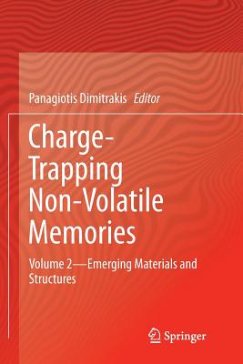 Charge-Trapping Non-Volatile Memories: Volume 2--Emerging Materials and Structures-cover