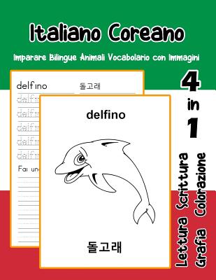 Italiano Coreano Imparare Bilingue Animali Vocabolario con Immagini: Italian Korean dizionario per bambini delle elementari a1 a2 ba b2 c1 c2-cover