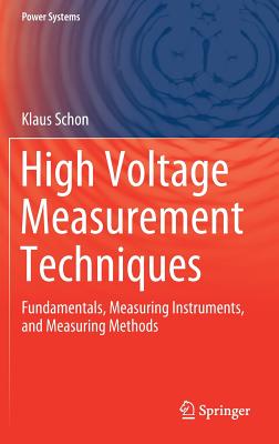 High Voltage Measurement Techniques: Fundamentals, Measuring Instruments, and Measuring Methods-cover