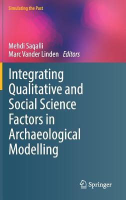 Integrating Qualitative and Social Science Factors in Archaeological Modelling-cover