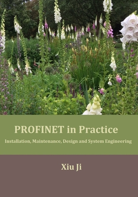PROFINET in Practice: Installation, Maintenance, Design and System Engineering-cover