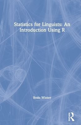 Statistics for Linguists: An Introduction Using R-cover
