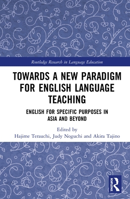 Towards a New Paradigm for English Language Teaching: English for Specific Purposes in Asia and Beyond-cover