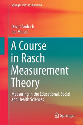 A Course in Rasch Measurement Theory: Measuring in the Educational, Social and Health Sciences-cover