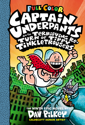 Captain Underpants and the Terrifying Return of Tippy Tinkletrousers: Color Edition (Captain Underpants #9), Volume 9-cover