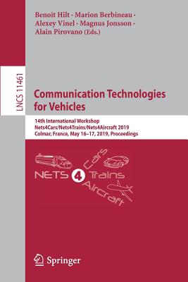 Communication Technologies for Vehicles: 14th International Workshop, Nets4cars/Nets4trains/Nets4aircraft 2019, Colmar, France, May 16-17, 2019, Proce-cover