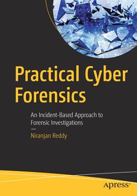 Practical Cyber Forensics: An Incident-Based Approach to Forensic Investigations-cover