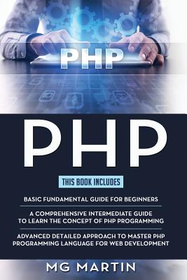 PHP: The Complete Guide for Beginners, Intermediate and Advanced Detailed Approach To Master PHP Programming-cover