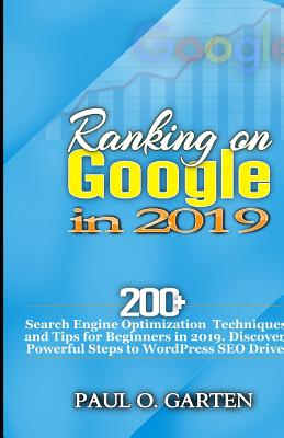 Ranking on Google in 2019: 200+ Search Engine Optimization Techniques and Tips for Beginners in 2019. Discover Powerful Steps to WordPress SEO Dr-cover