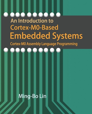 An Introduction to Cortex-M0-Based Embedded Systems: Cortex-M0 Assembly Language Programming-cover