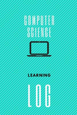 Computer Science Learning Log: Notebook, 6x9, Cornell notes, 150 pages, white paper, hardy matte cover.-cover