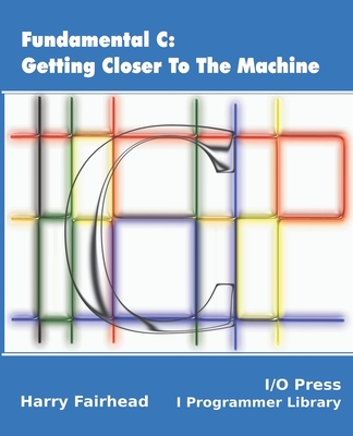 Fundamental C: Getting Closer To The Machine-cover