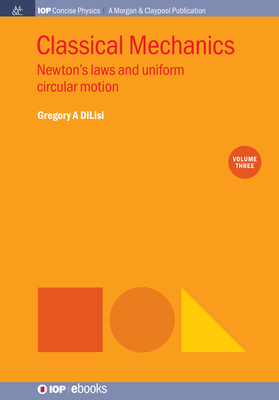 Classical Mechanics, Volume 3: Newton's Laws and Uniform Circular Motion-cover