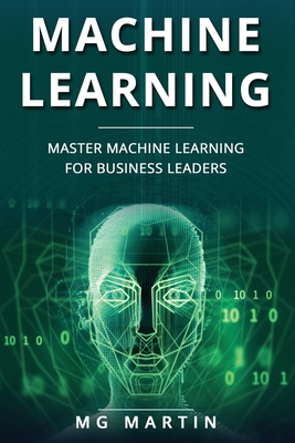 Machine Learning: Master Machine Learning For Business Leaders-cover