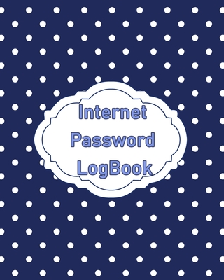 Internet Password LogBook: Protect Your Usernames and Passwords-cover