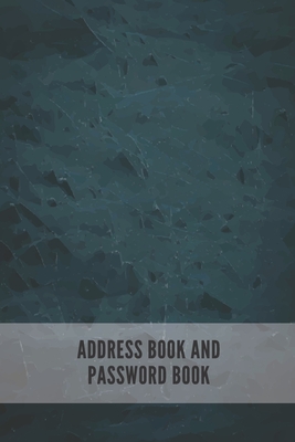 Address Book and Password Book: Contact Address Book Alphabetical Organizer Logbook Record Name Phone Numbers Email Birthday Website Password Logins I-cover