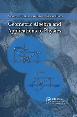Geometric Algebra and Applications to Physics-cover