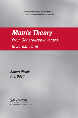 Matrix Theory: From Generalized Inverses to Jordan Form-cover