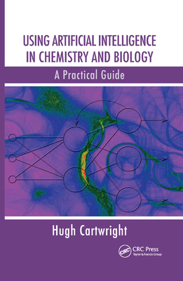 Using Artificial Intelligence in Chemistry and Biology: A Practical Guide-cover