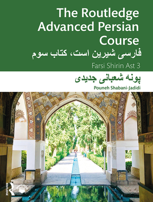 The Routledge Advanced Persian Course: Farsi Shirin Ast 3-cover