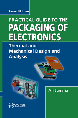 Practical Guide to the Packaging of Electronics: Thermal and Mechanical Design and Analysis-cover