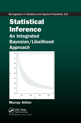 Statistical Inference: An Integrated Bayesian/Likelihood Approach-cover