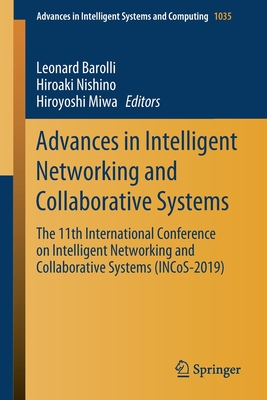 Advances in Intelligent Networking and Collaborative Systems: The 11th International Conference on Intelligent Networking and Collaborative Systems (I