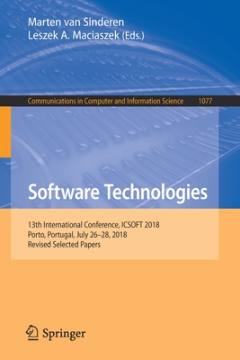 Software Technologies: 13th International Conference, Icsoft 2018, Porto, Portugal, July 26-28, 2018, Revised Selected Papers-cover