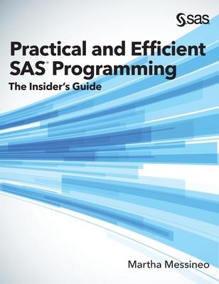 Practical and Efficient SAS Programming: The Insider's Guide (Hardcover edition)-cover