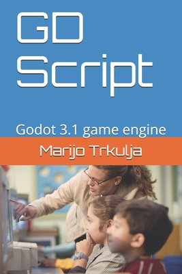 GD Script: Godot 3.1 game engine-cover