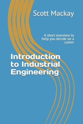 Introduction to Industrial Engineering: A short overview to help you decide on a career-cover