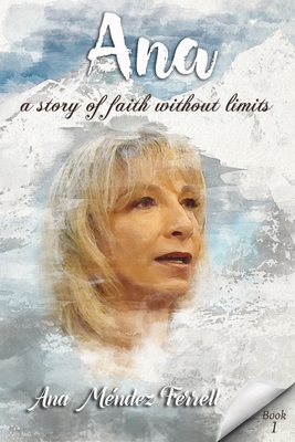 Ana: A Story Of Faith Without Limits-cover