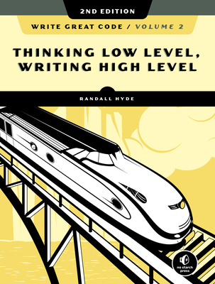 Write Great Code, Volume 2 : Thinking Low-Level, Writing High-Level, 2/e (Paperback)-cover