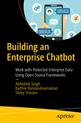 Building an Enterprise Chatbot: Work with Protected Enterprise Data Using Open Source Frameworks-cover