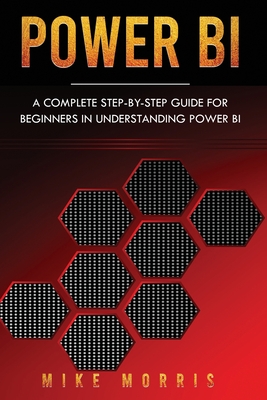 Power BI: A Complete Step-by-Step Guide for Beginners in Understanding Power BI-cover