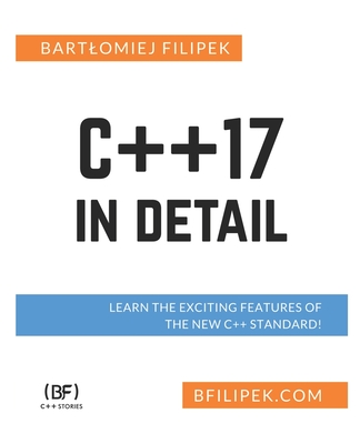 C++17 In Detail: Learn the Exciting Features of The New C++ Standard!-cover