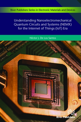 Understanding Nanoelectromechanical Quantum Circuits and Systems (Nemx) for the Internet of Things (Iot) Era-cover