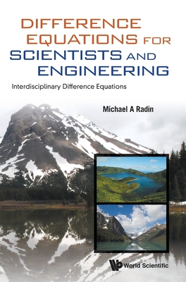 Difference Equations for Scientists and Engineering: Interdisciplinary Difference Equations-cover