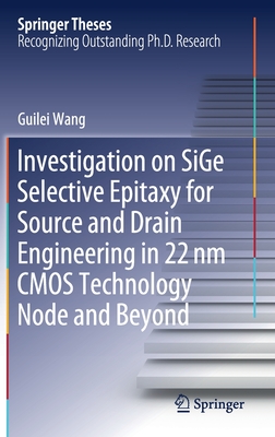 Investigation on Sige Selective Epitaxy for Source and Drain Engineering in 22 NM CMOS Technology Node and Beyond-cover